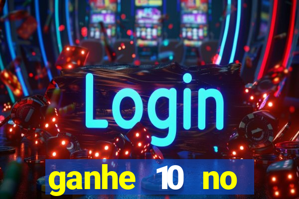 ganhe 10 no cadastro bet